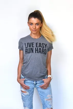 Live Easy Run Hard