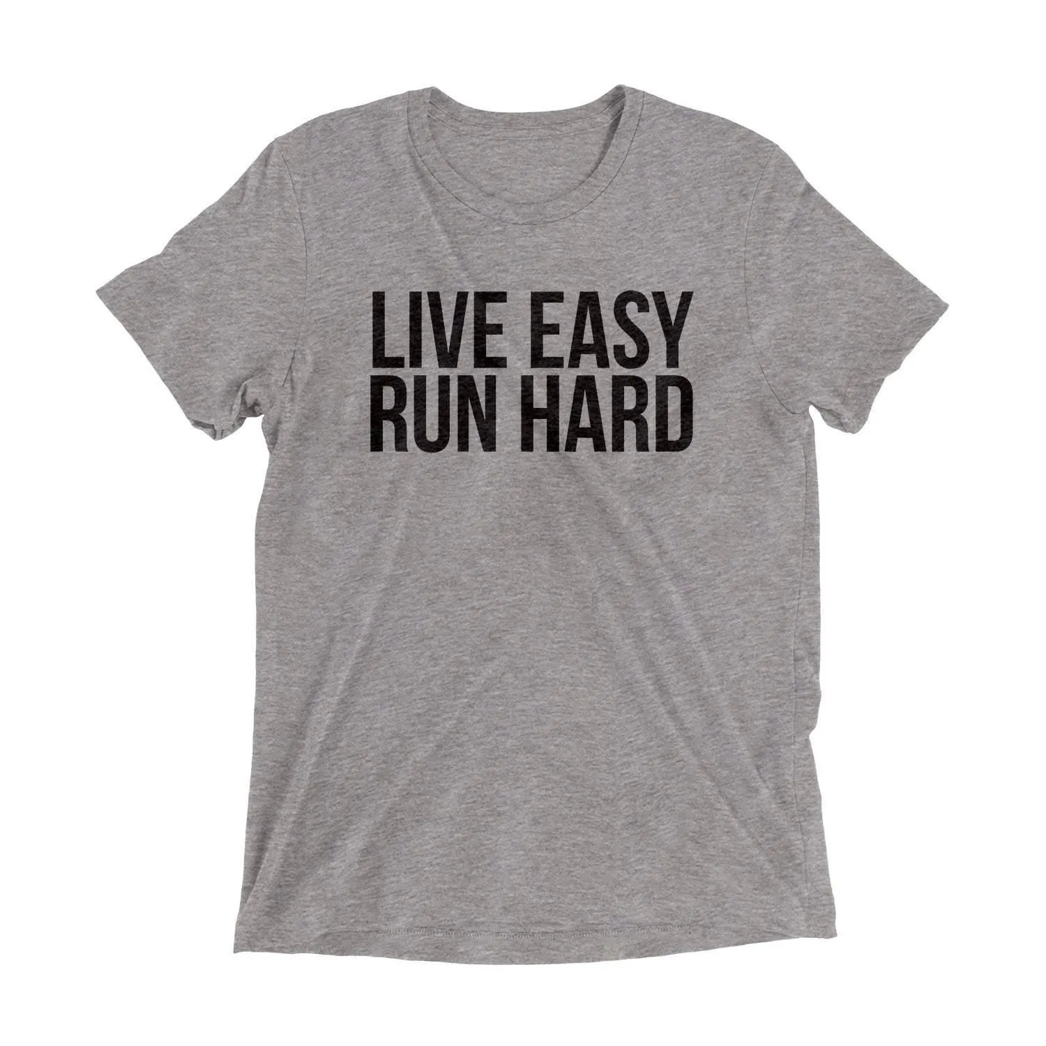 Live Easy Run Hard
